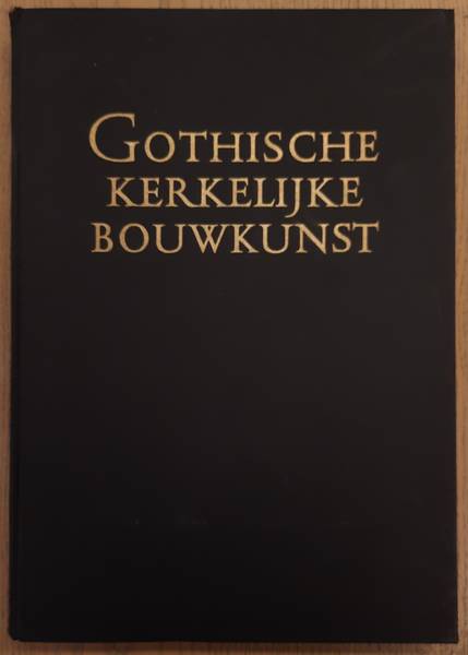 SCHOONHEID VAN ONS LAND. ; OZINGA, M.D. Gothisch kerkelijke bouwkunst. Bouwkunst. De schoonheid van ons land. Deel 12 van de serie.