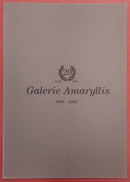 AMARYLLIS, GALERIE. Galerie Amaryllis 1980-200. 20 jaar/ans.