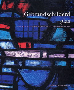 CHIEFFO RAGUIN, VIRGINIA. Gebrandschilderd glas van middeleeuwse venters tot moderne kunst. isbn 9789059470781