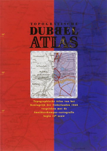 EBERHARDT, J.F.G. EN ANDEREN. Topografische dubbelatlas. Topografische atlas van het Koningrijk der Nederlanden 1868 vergeleken met SmuldersKompas-cartografie begin 21e eeuw.
