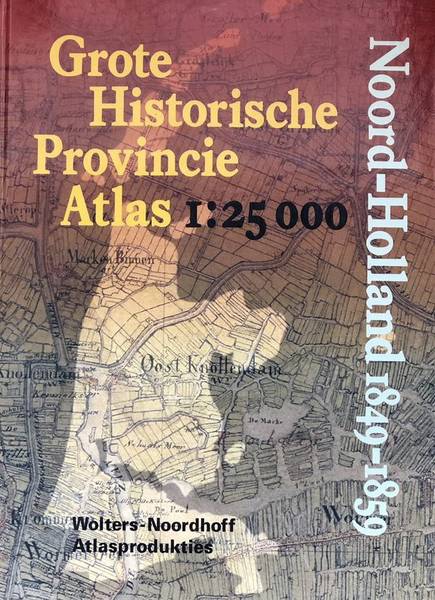 WOLTERS-NOORDHOFF ATLASPRODUKTIES. Grote historische provincie atlas 1:25000: Noord-Holland 1849-1859.