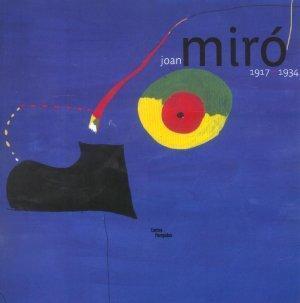 MIRO - MIRó, JEAN. CENTRE GEORGES POMPIDOU. Joan Miro, 1917-1934. La naissance du monde.