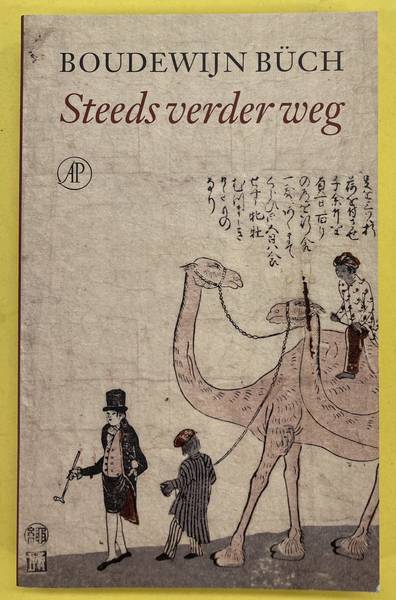 BüCH, BOUDEWIJN. Steeds verder weg. De verzamelaar op reis, deel 1.