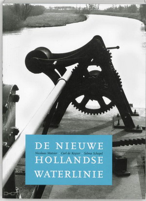 MATSIER,NICOLAAS, CARL DE KEYZER & SELMA SCHEPEL. De nieuwe Hollandse waterlinie.