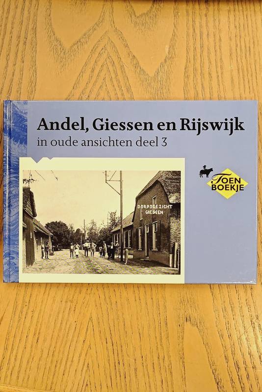 TILBORG, TEUS VAN. Andel, Giessen en Rijswijk in oude ansichten deel 3.