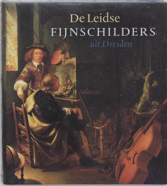 LAABS, ANNEGRET. De Leidse fijnschilders uit Dresden.