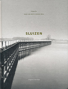 NIJHOF, PETER E.A. & DELFT, FRANK VAN &  WIESJE PEELS. Sluizen in Nederland.