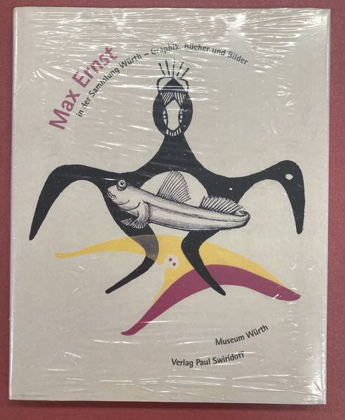 ERNST, MAX - WERNER SPIES. Max Ernst in der Sammlung Würth. Graphik, Bücher und Bilder.