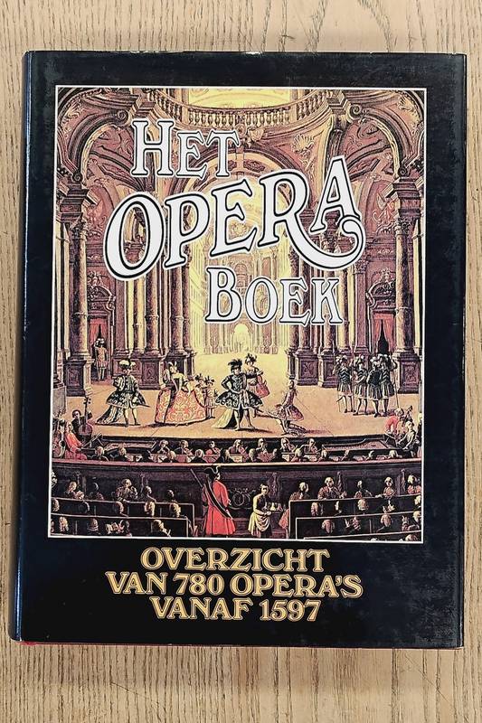 OPERA. Het opera boek. Overzicht van 780 opera's vanaf 1597.