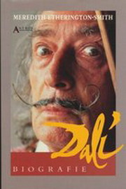 DALI - ETHERINGTHON-SMITH, MEREDITH. Dali. Biografie.