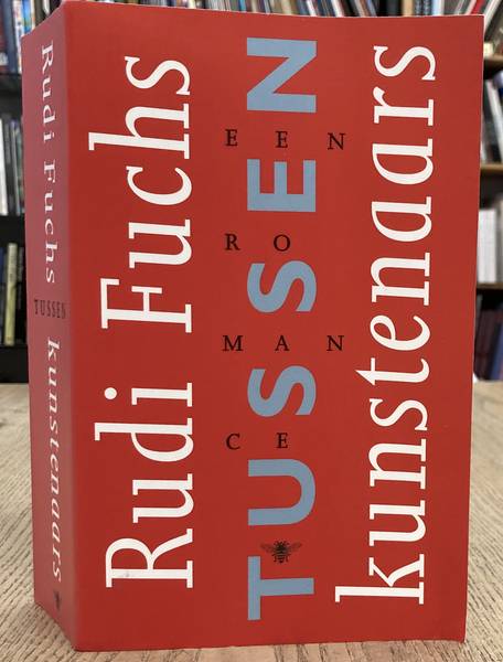 FUCHS, RUDI. Tussen kunstenaars. Een romance.