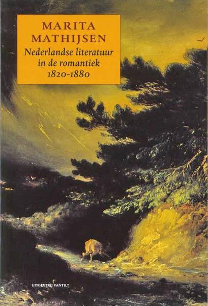 MATHIJSEN, MARITA. Nederlandse literatuur in de romantiek 1820-1880.