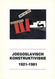 KOTTE, WOUTER (RED.) Joegoslavisch Konstruktivisme 1921-1981