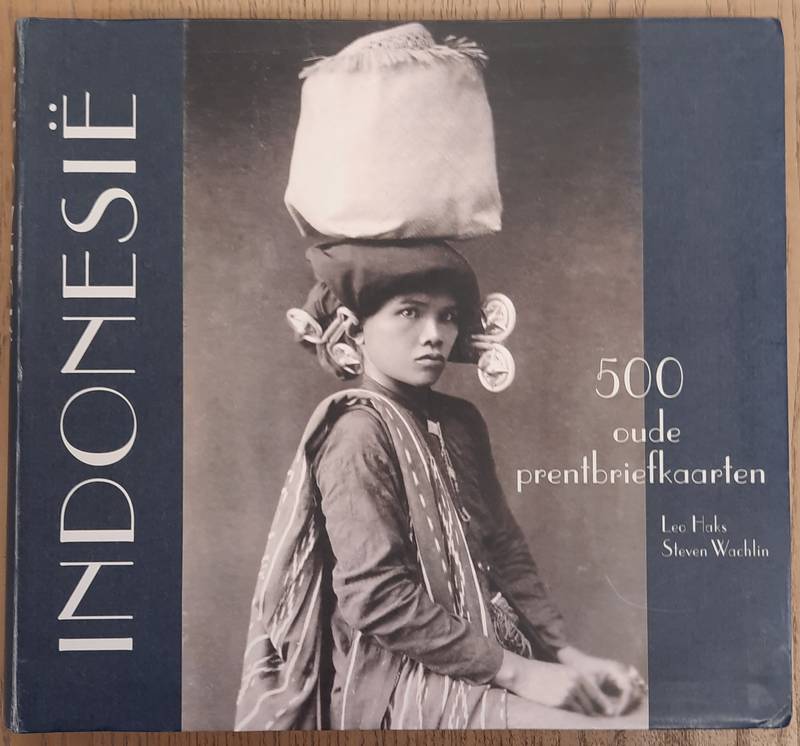 HAKS, LEO & STEVEN WACHLIN. Indonesië.  500 oude prentbriefkaarten.