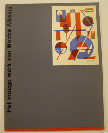 SM 1978: & ALKEMA, WOBBE Het vroege werk van Wobbe Alkema. Schilderijen, tekeningen, grafiek. Catalogus 644.
