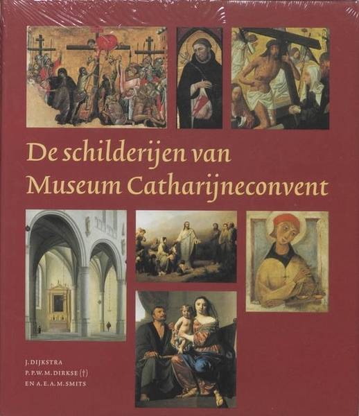 DIJKSTRA, J.; DIRKSE, P.P.W.M. EN SMITS, A.E.M. De schilderijen van Museum Catharijneconvent.