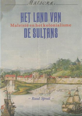 SPRUIT, RUUD. Het land van de sultans. Maleisië en het kolonialisme.
