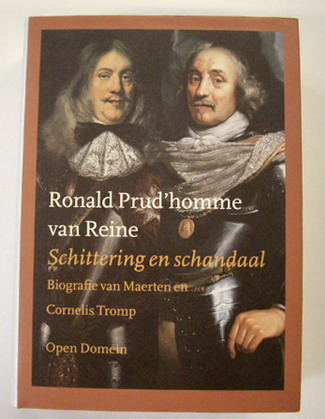 PRUD'HOMME VAN REINE, R.B. Schittering en schandaal. Biografie van Maerten en Cornelis Tromp. OPEN DOMEIN Nr. 40.