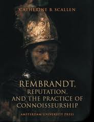 SCALLEN , CATHERINE. Rembrandt, Reputation and the Practice of Connoisseurship.