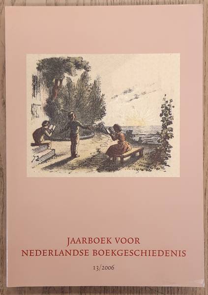 NEDERLANDSE BOEKHISTORISCHE VERENIGING. Jaarboek voor Nederlandse Boekgeschiedenis 13 /2006.