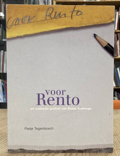 TEGENBOSCH, PIETJE. Voor Rento. Collectie grafiek van Rento Brattinga.