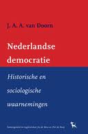 DOORN, J.A.A. VAN. Nederlandse democratie. Historische en sociologische waarnemingen van de Nederlandse politiek. isbn 9789053306093