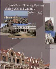 OERS, RON VAN. Dutch Town Planning Overseas during VOC and WIC Rule (1600 - 1800). isbn 9789057301049