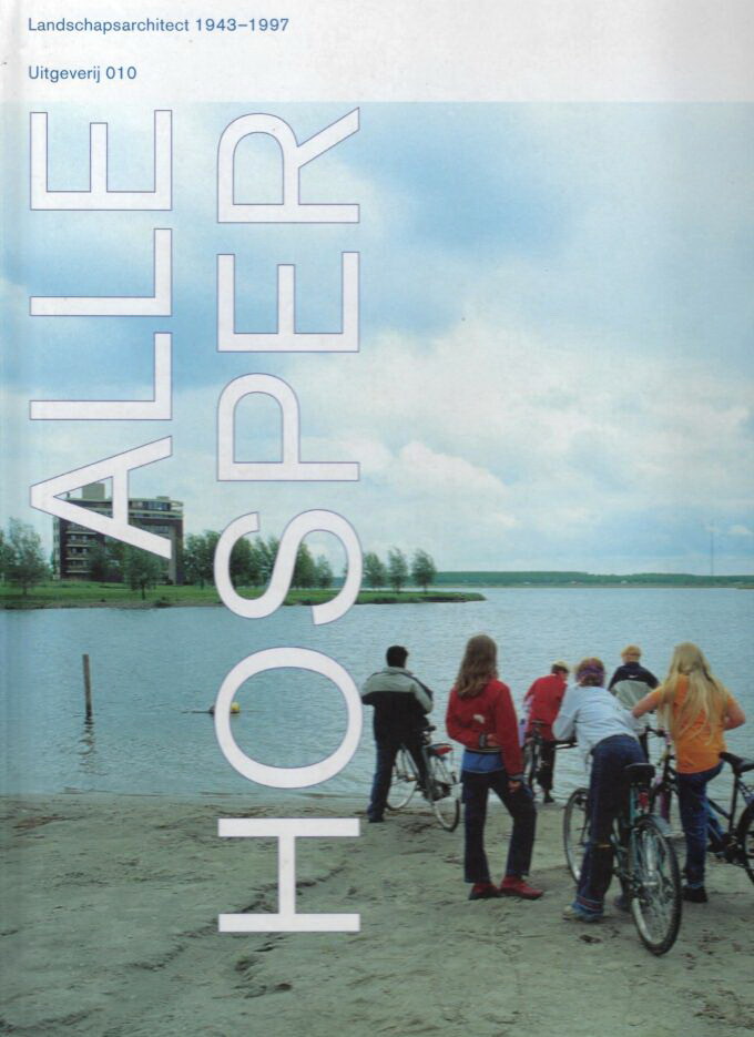 DOOREN, NOëL VAN & ROB VAN LEEUWEN. Alle Hosper. Landschapsarchitect 1943 - 1997.