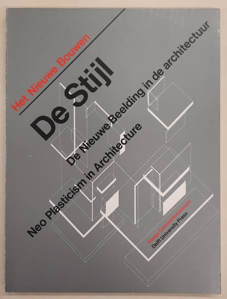 BOEKRAAD, CEES; BOOL, FLIP; HENKELS, H. & HAAGS GE De nieuwe beelding in de architectuur. Neo-plasticism in architecture. DE STIJL. Het nieuwe bouwen.