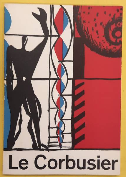 CORBUSIER, LE. Le Corbusier. Bouwwerken. Schilderijen. Beeldhouwwerken. Wandtapijten.