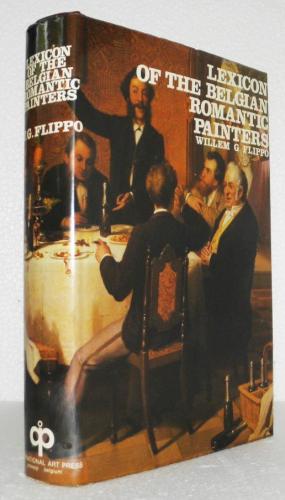 FLIPPO, WILLEM G. Lexicon of the Belgian romantic painters.