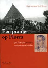 WILLEMSEN, MARIE-ANTOINETTE TH. Een pionier op Flores. Jilis Verheijen (1908-1997) missionaris en onderzoeker. isbn 9789057304033