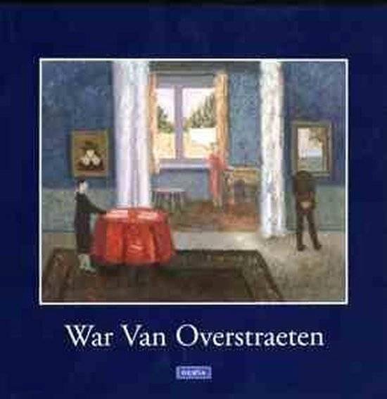OVERSTRAETEN, WAR VAN & GEEST, JOOST DE EN CHRIS DHONDT. War van Overstraeten 1891 - 1981. Een meester van het Animisme.