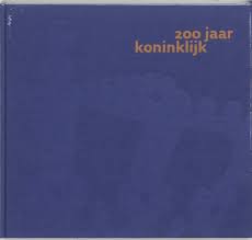 ZWET, JAN RUTGER VAN. 200 jaar koninklijk. Koninklijk verbonden.