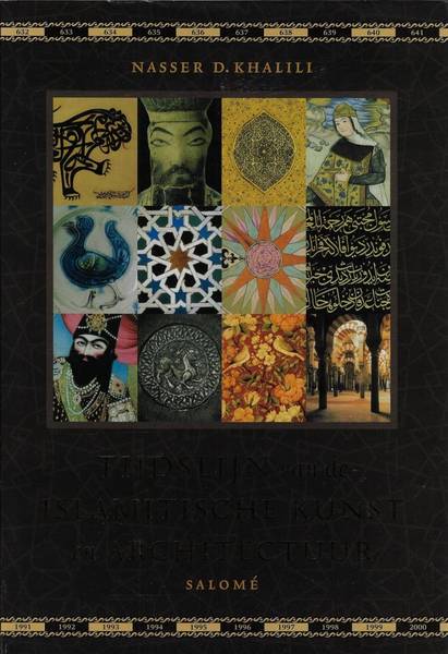 KHALILI, NASSER D. Tijdslijn van de Islamitische Kunst en Architectuur.