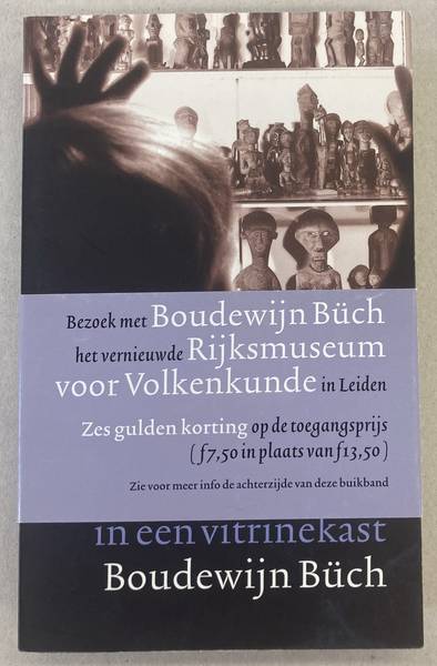 BüCH, BOUDEWIJN. De hele wereld in een vitrinekast. Het volkenkundig museum & de rest van de wereld.