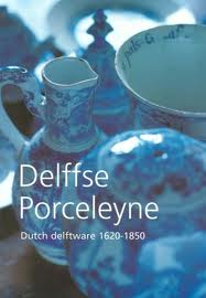 DAM, JAN DANIëL VAN. Delffse Porceleyne. Dutch delftware 1620 - 1850.