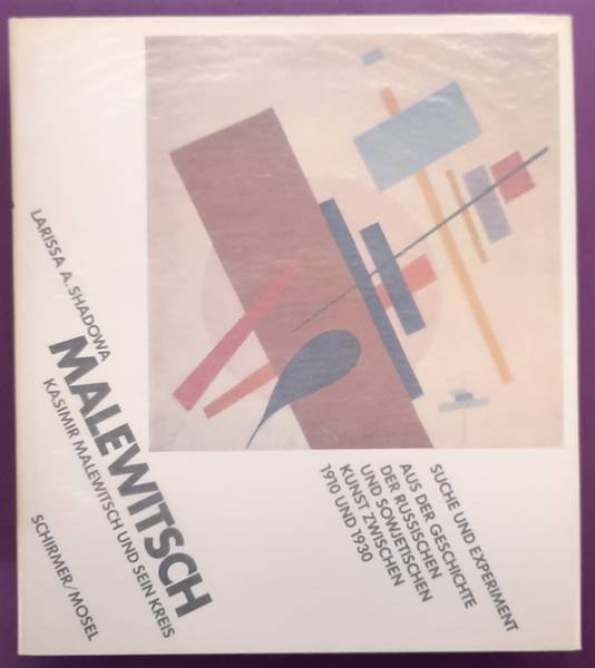 MALEWITSCH - SHADOWA, LARISSA A. Malewitsch. Kasimir Malewitsch und sein Kreis. Suche und Experiment. Aus der Geschichte der russischen und sowjetischen Kunst zwischen 1910 und 1930.