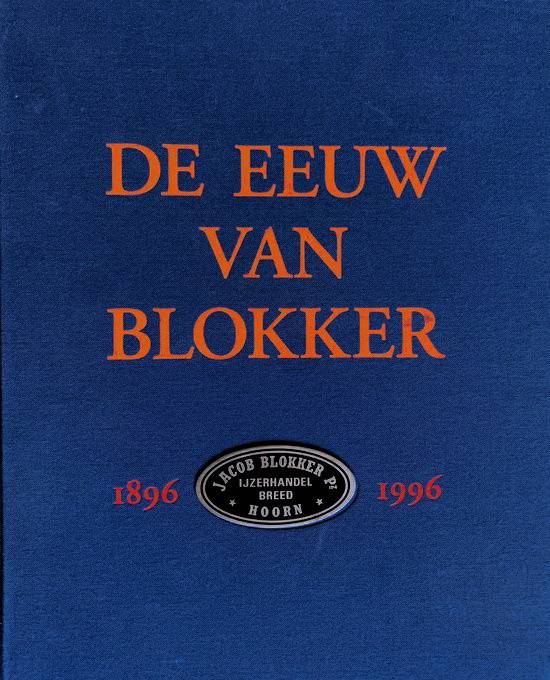 POVéE, HENK. De eeuw van Blokker.  Honderd jaar huishoudbranche in Nederland. [1896 - 1996 ]