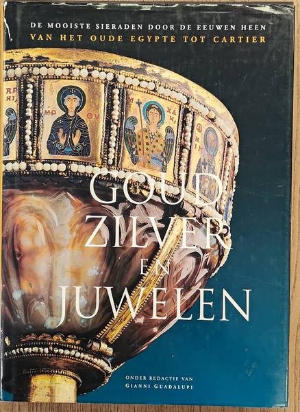 GUADALUPI, GIANNI. Goud, zilver en juwelen. De mooiste sieraden door de eeuwen heen van het oude Egypte tot Cartier.