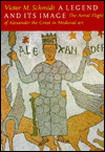 SCHMIDT, VICTOR M. A legend and its image.The aerial flight of Alexander the Great in medieval art.