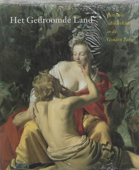 BRINK, PETER VAN DEN; MEYERE, JOSDE (REDACTIE). Het gedroomde land. Pastorale schilderkunst in de Gouden Eeuw. [ HARDCOVER & NIEUW ]