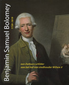 GOLAY, LAURENT; LIT, ROBERT VAN; MAARSEVEEN, MICHEL VAN (REDACTIE). & BOLOMEY, BENJAMIN SAMUEL. Benjamin Samuel Bolomey 1739-1819. Een Zwitsers schilder aan het hof van stadhouder Willem V.