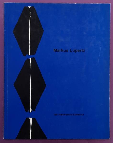 LüPERTZ, MARKUS. & FUCHS, RUDI. Markus Lüpertz. Van Abbemuseum Eindhoven, November 1977.