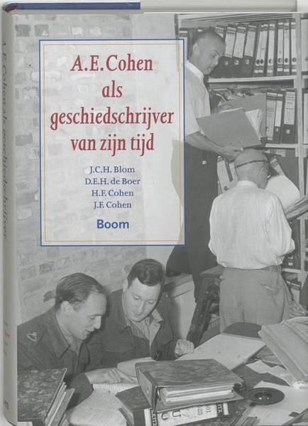 COHEN, A.E. & BLOM, J.C.H E.A. A. E. Cohen als geschiedschrijver van zijn tijd.