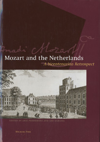 PEDDEMORS, ARIE AND LEO SAMAMA (EDITED). & MOZART. Mozart and the Netherlands. A bicentenarian Retrospect. With Mozart edition CD , Variations II on Fortepiano.