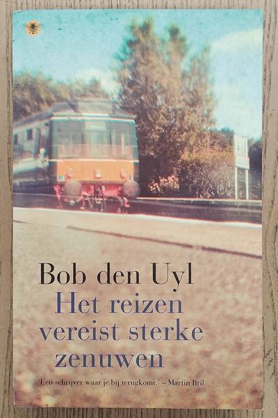 UYL, BOB DEN. Het reizen vereist sterke zenuwen.