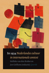 BRABER, HELLEKE VAN DEN; EN JAN GIELKENS. In 1934. Nederlandse cultuur in internationale context.