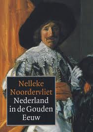 NOORDERVLIET, NELLEKE. Nederland in de Gouden Eeuw.