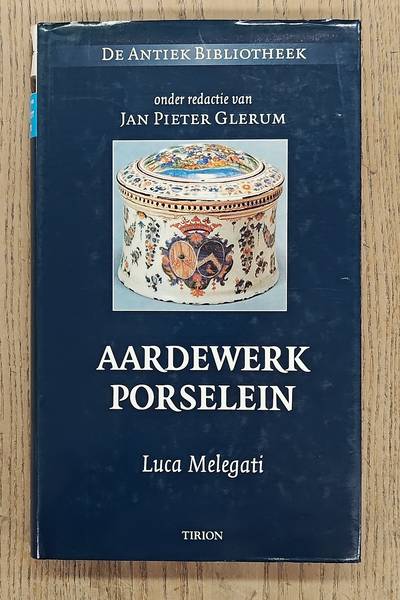 MELEGATI, LUCA. & GLERUM, JAN PIETER. Aardewerk en porselein. [ De antiek bibliotheek, onder redactie van J.P. Glerum.]
